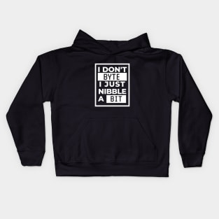 I don't byte, I just nibble a bit Kids Hoodie